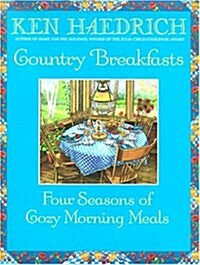 Country Breakfasts: Four Seasons of Cozy Morning Meals (Hardcover)