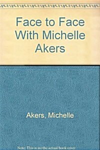 Face to Face With Michelle Akers (Paperback)