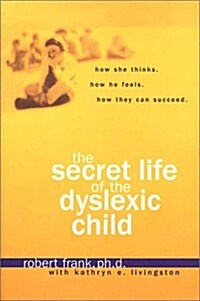 The Secret Life of the Dyslexic Child (Hardcover, 0)