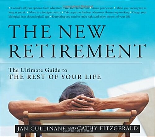 The New Retirement: The Ultimate Guide to the Rest of Your Life (Paperback)