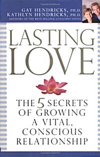 [중고] Lasting Love: The 5 Secrets of Growing a Vital, Conscious Relationship (Hardcover)