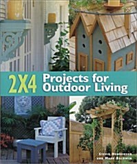 2 X 4 Projects For Outdoor Living (Hardcover)