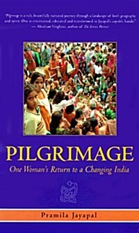 Pilgrimage: One Womans Return to a Changing India (Hardcover)