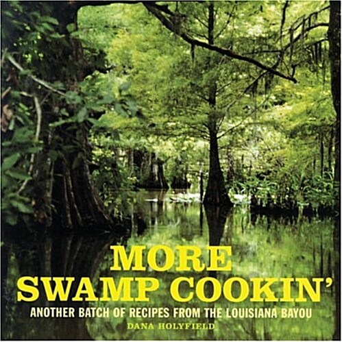 More Swamp Cookin: Another Batch of Recipes from the Louisiana Bayou (Paperback)