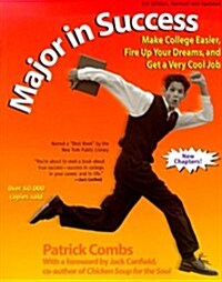 Major in Success: Make College Easier, Fire up Your Dreams, and Get a Very Cool Job (Paperback, 3rd Rev&Up)