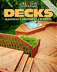Decks: Planning, Designing, Building (Paperback)