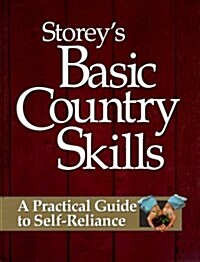 Storeys Basic Country Skills: A Practical Guide to Self-Reliance (Hardcover, illustrated edition)