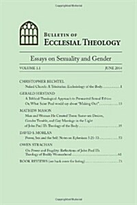 Bulletin of Ecclesial Theology: Essays on Human Sexuality and Gender (Paperback)