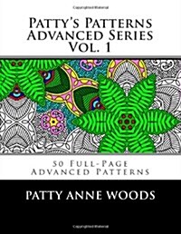 Pattys Patterns - Advanced Series Vol. 1: Advanced Patterns Coloring Book (Paperback)