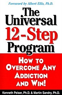 The Universal 12-Step Program: How to Overcome Any Addiction and Win! (Paperback)