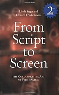 From Script to Screen: The Collaborative Art of Filmmaking, Second Edition (Paperback, 2nd)