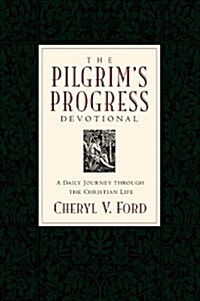 The Pilgrims Progress Devotional: A Daily Journey through the Christian Life (Hardcover)