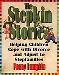 The Stepkin Stories: Helping Children Cope with Divorce and Adjust to Stepfamilies (Paperback, First Edition)