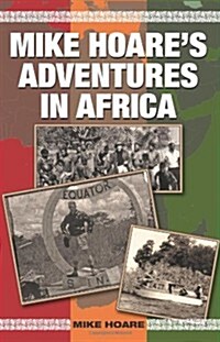 Mike Hoares Adventures in Africa (Paperback)