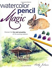 Watercolor Pencil Magic (Paperback, First Edition)
