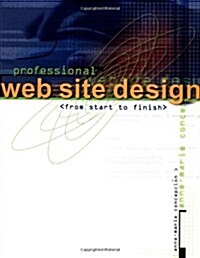Professional Web Site Design from Start to Finish (Paperback, 1st)