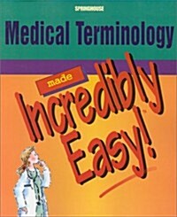 Medical Terminology Made Incredibly Easy! (Paperback, 1st)