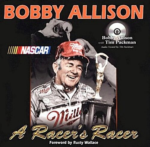 Bobby Allison: A Racers Racer (Hardcover, Har/Com)