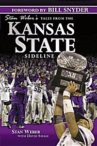 Stan Webers Tales from the Kansas State Sideline (Hardcover)