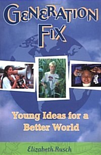 Generation Fix: Young Ideas for a Better World (Paperback)