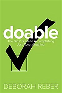 Doable: The Girls Guide to Accomplishing Just about Anything (Hardcover)