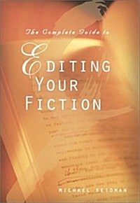 The Complete Guide to Editing Your Fiction (Paperback, 2nd)