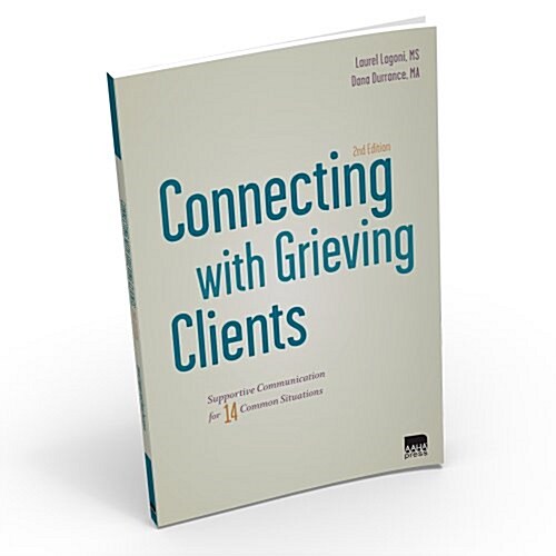 Connecting with Grieving Clients: Supportive Communications for 14 Common Situations (Paperback, 2nd)