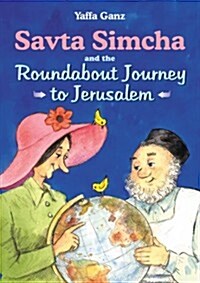 Savta Simcha and the Roundabout Journey to Jerusalem (Hardcover)