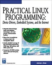 Practical Linux Programming: Device Drivers, Embedded systems, and the Internet (with CD- ROM) (Programming Series) (Paperback, 1st)