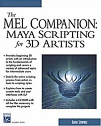 The MEL Companion: Maya Scripting for 3D Artists (Charles River Media Graphics) (Paperback, 1st)