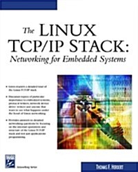 The Linux TCP/IP Stack: Networking for Embedded Systems (Networking Series) (Paperback, 1st)