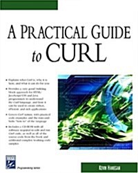 Practical Guide to Curl (Charles River Media Programming) (Paperback, 1st)