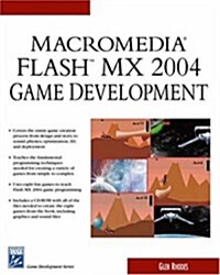 Macromedia Flash MX 2004 Game Development (Game Development Series) (Charles River Media Game Development) (Paperback, 1st)