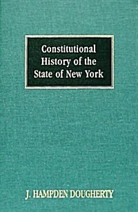 Constitutional History of the State of New York (Hardcover, 2nd, Revised, Enlarged)