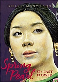 [중고] Spring Pearl: The Last Flower (Girls of Many Lands-CHINA) (Paperback, 1st)