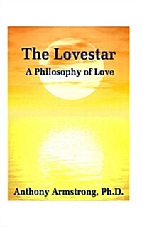 The Lovestar: A Philosophy of Love (Paperback)