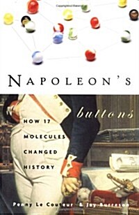 Napoleons Buttons: How 17 Molecules Changed History (Hardcover, 1st)