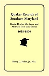 Quaker Records of Southern Maryland, 1658-1800 (Paperback)