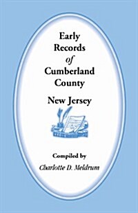 Early Records of Cumberland County, New Jersey (Paperback)