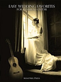 Easy Wedding Favorites for Classical Guitar (Paperback, First Edition)