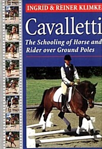 Cavalletti : The Schooling of Horse and Rider over Ground Poles (Paperback)