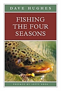 Fishing the Four Seasons (Paperback, 1st)