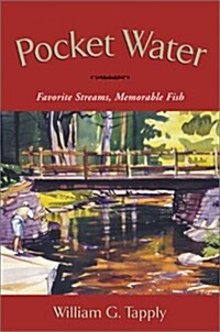 Pocket Water: Confessions of a Restless Angler (Hardcover, 1st)