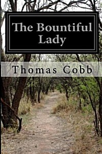 The Bountiful Lady: Or, How Mary Was Changed from a Very Miserable Little Girl to a Very Happy One (Paperback)