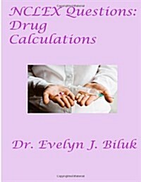 NCLEX Questions: Drug Calculations (Paperback)