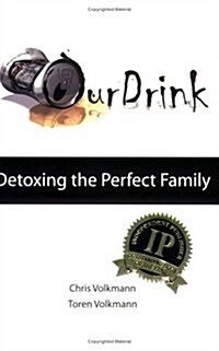 Our Drink: Detoxing the Perfect Family (Paperback, First Edition)