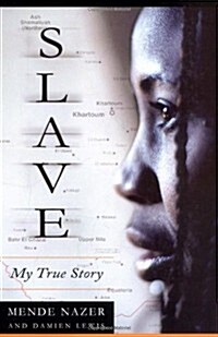 Slave: My True Story (Hardcover, First Edition)