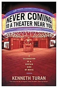 Never Coming To A Theater Near You (Hardcover, First Edition)