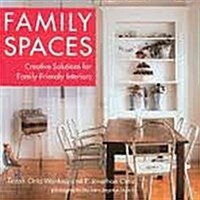 Family Spaces: Creative Solutions for Family-Friendly Interiors (Paperback, 1st)