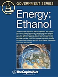 Energy: Ethanol: The Production and Use of Biofuels, Biodiesel, and Ethanol, Agriculture-Based Renewable Energy Production Inc (Paperback)